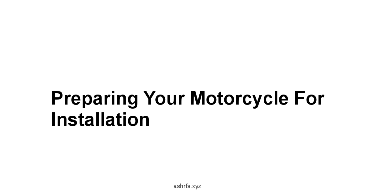 Preparing Your Motorcycle for Installation