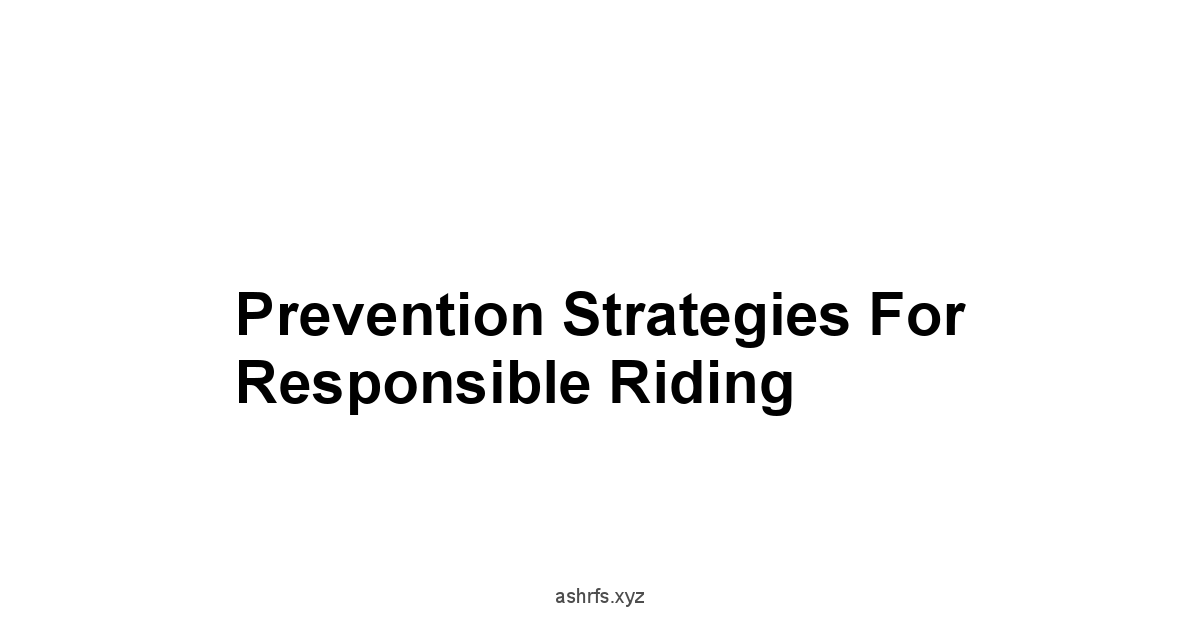 Prevention Strategies for Responsible Riding