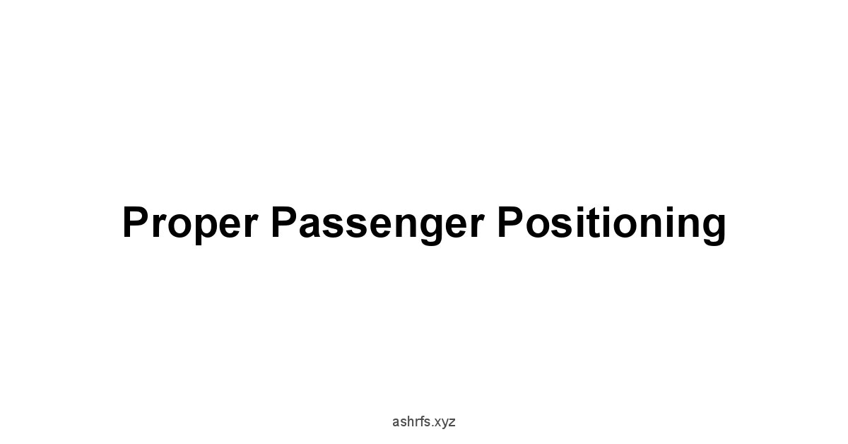 Proper Passenger Positioning