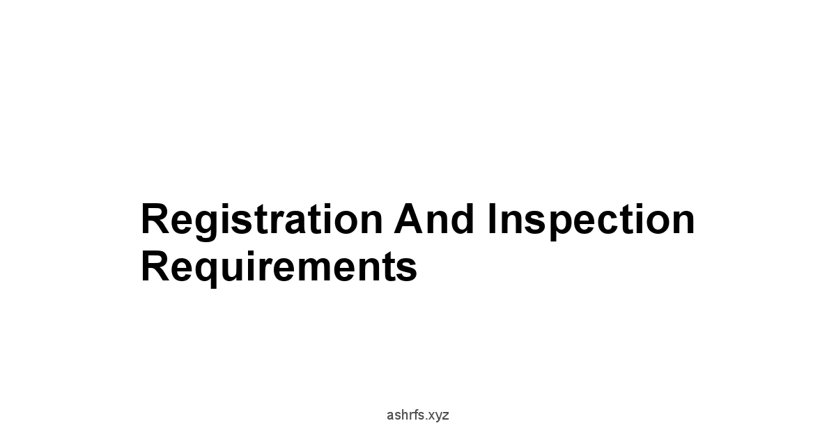 Registration and Inspection Requirements