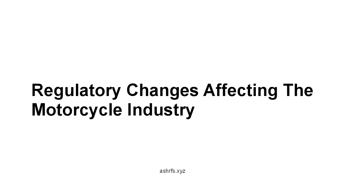 Regulatory Changes Affecting the Motorcycle Industry