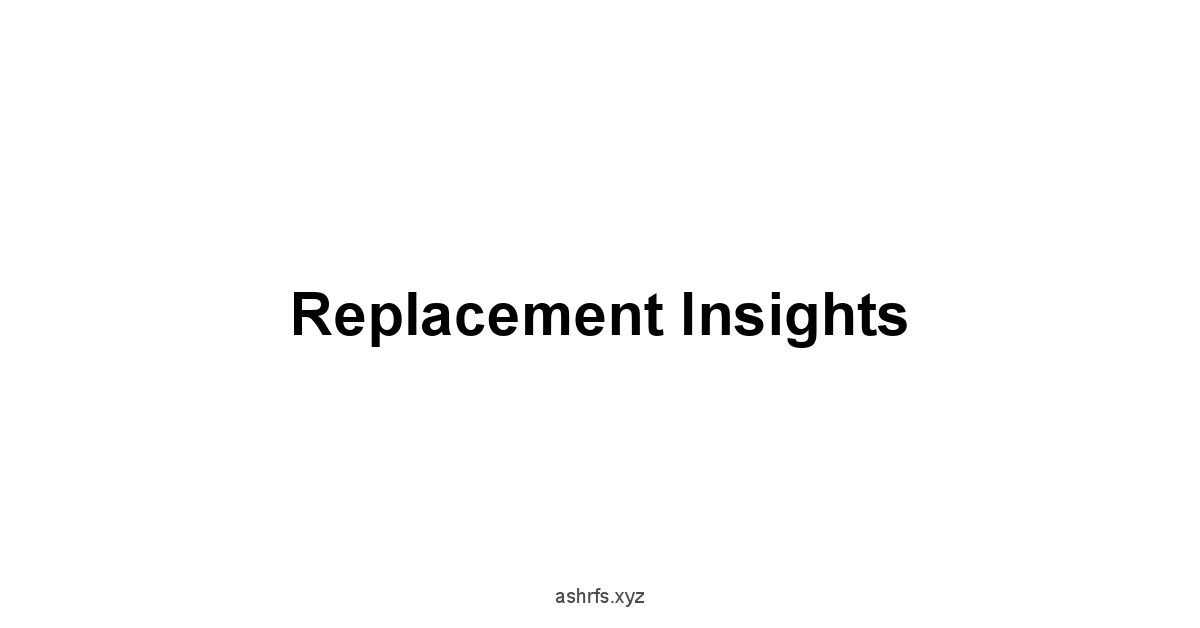 Replacement Insights