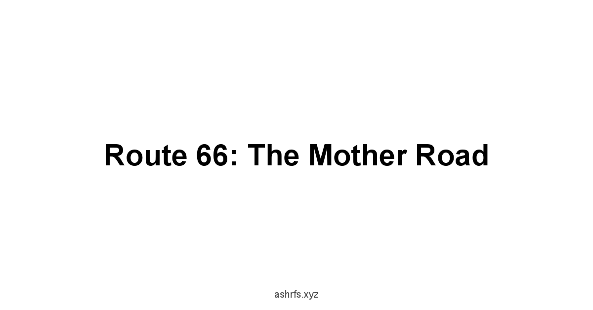 Route 66: The Mother Road