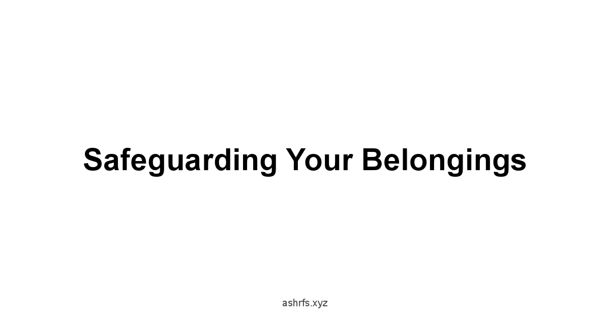 Safeguarding Your Belongings