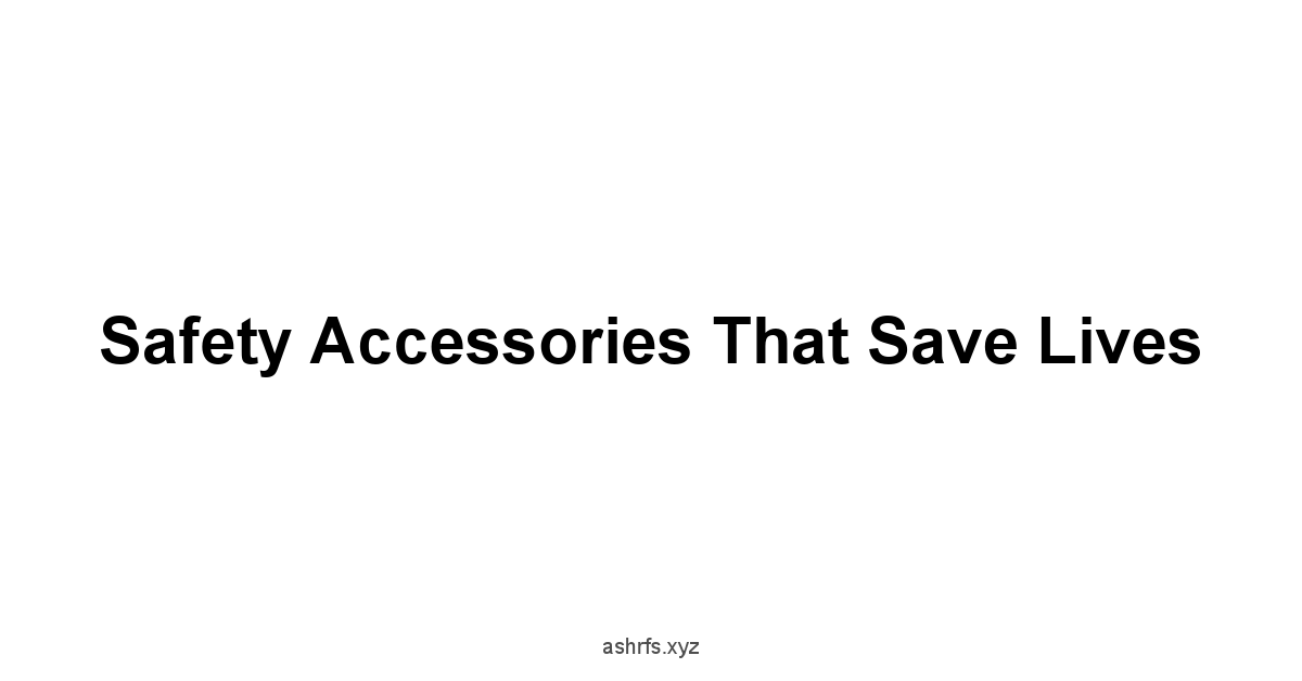 Safety Accessories That Save Lives