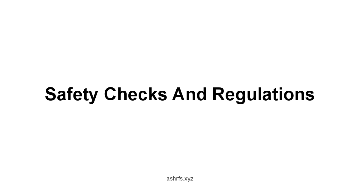 Safety Checks and Regulations