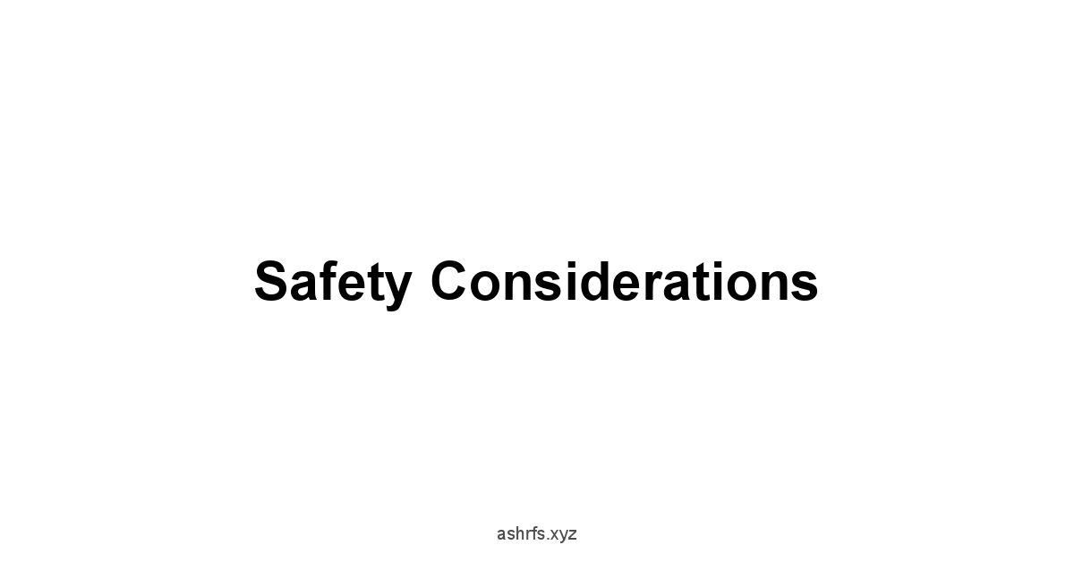 Safety Considerations