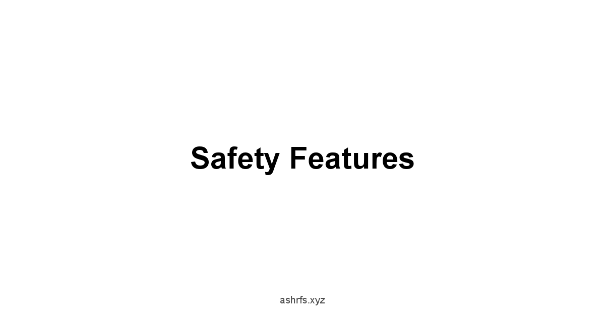 Safety Features