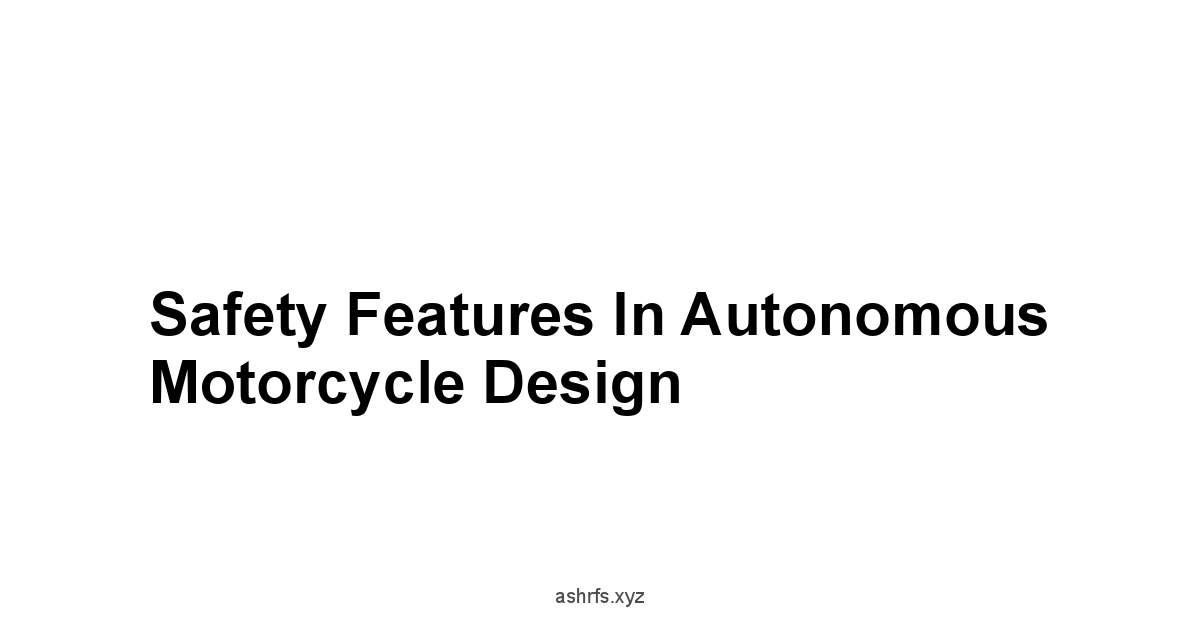 Safety Features in Autonomous Motorcycle Design