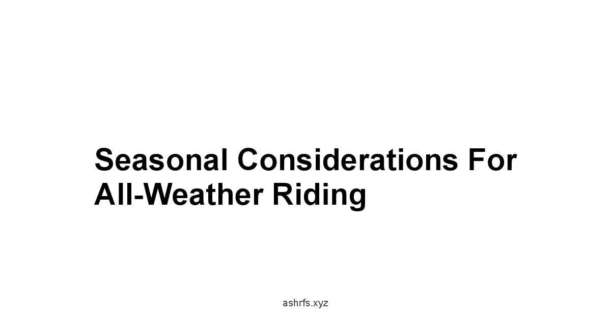 Seasonal Considerations for All-Weather Riding