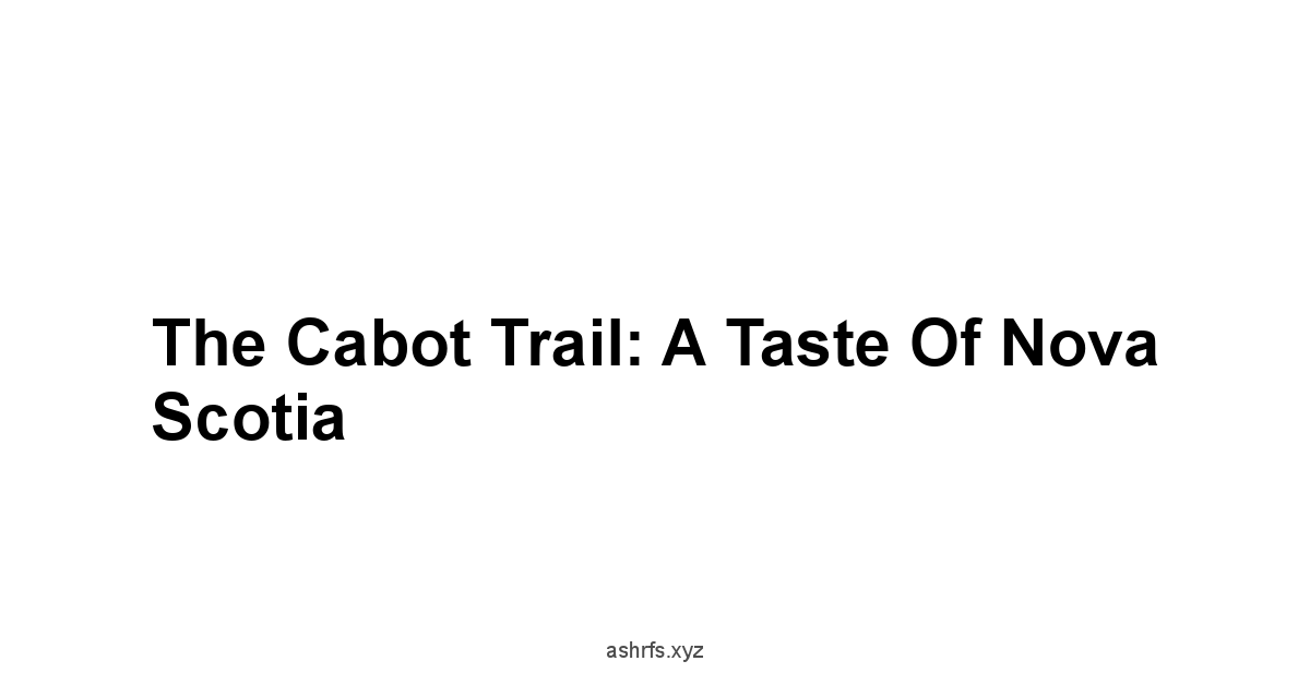 The Cabot Trail: A Taste of Nova Scotia