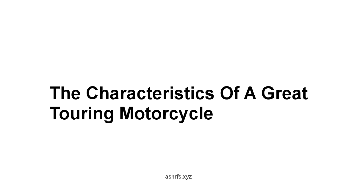 The Characteristics of a Great Touring Motorcycle