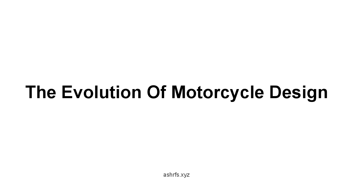 The Evolution of Motorcycle Design