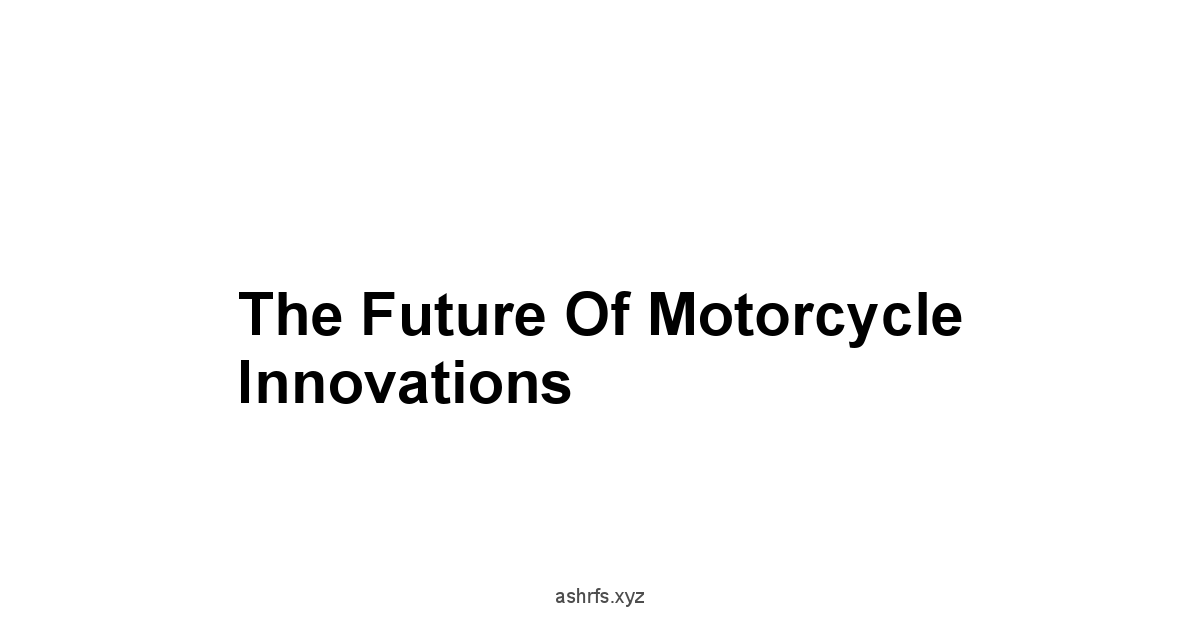 The Future of Motorcycle Innovations