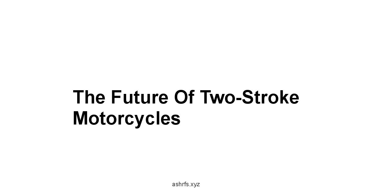 The Future of Two-Stroke Motorcycles