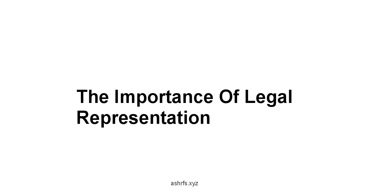 The Importance of Legal Representation