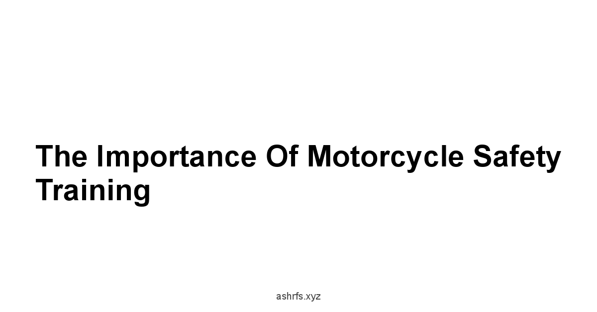 The Importance of Motorcycle Safety Training