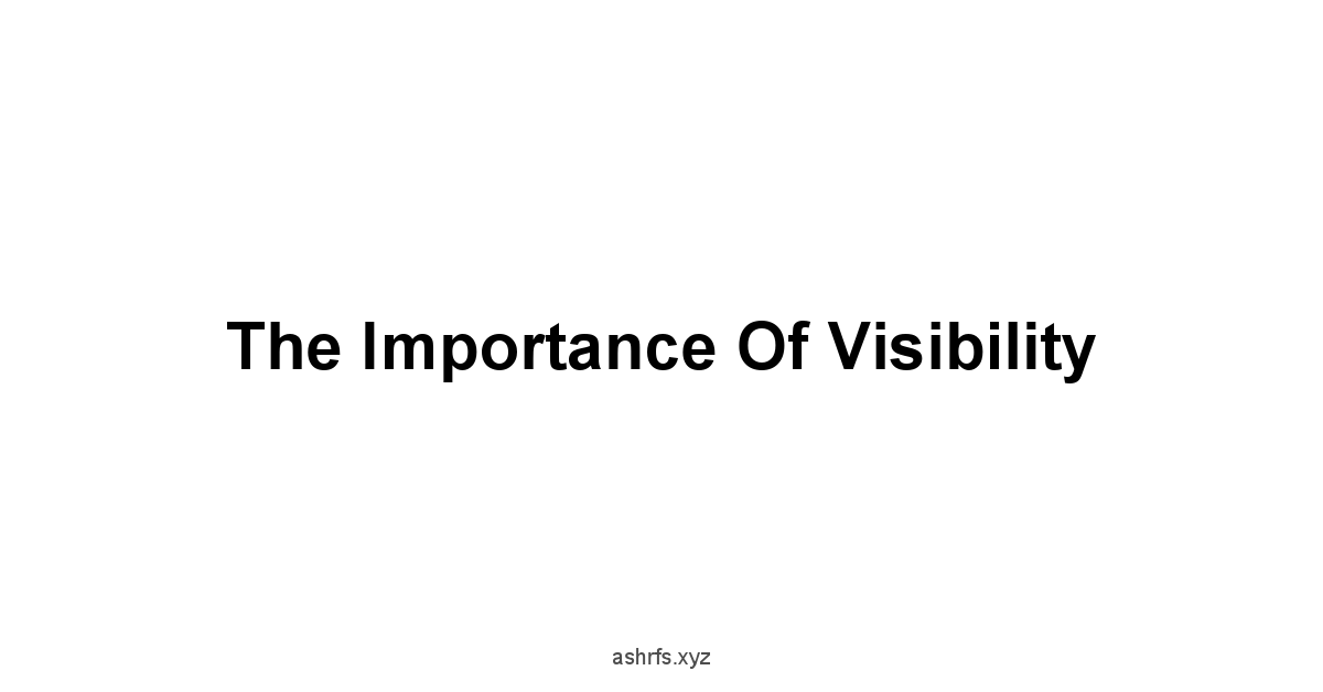 The Importance of Visibility