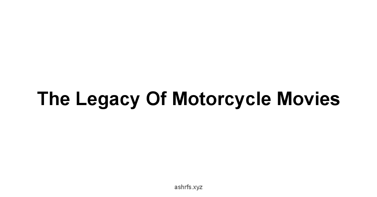 The Legacy of Motorcycle Movies