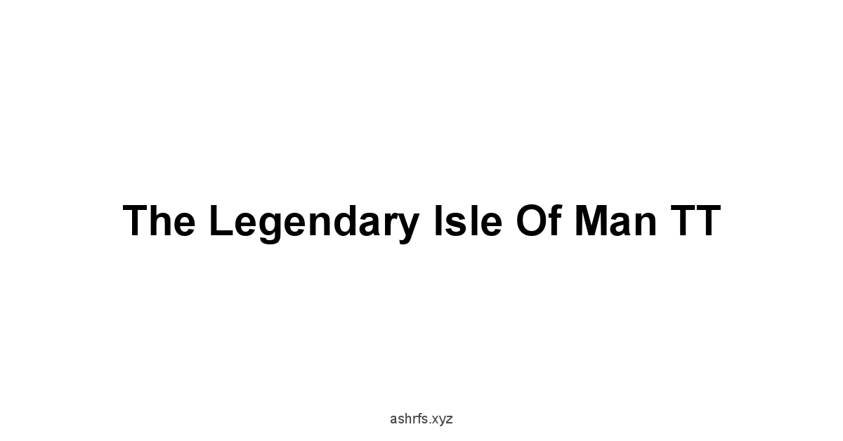 The Legendary Isle of Man TT