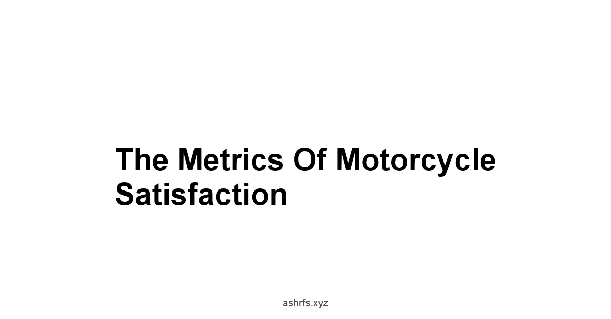 The Metrics of Motorcycle Satisfaction