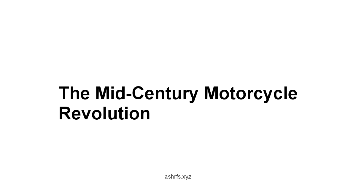 The Mid-Century Motorcycle Revolution