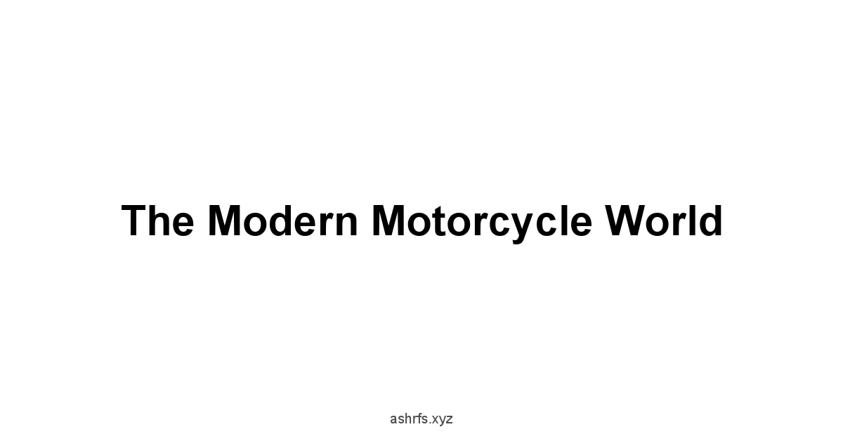 The Modern Motorcycle World