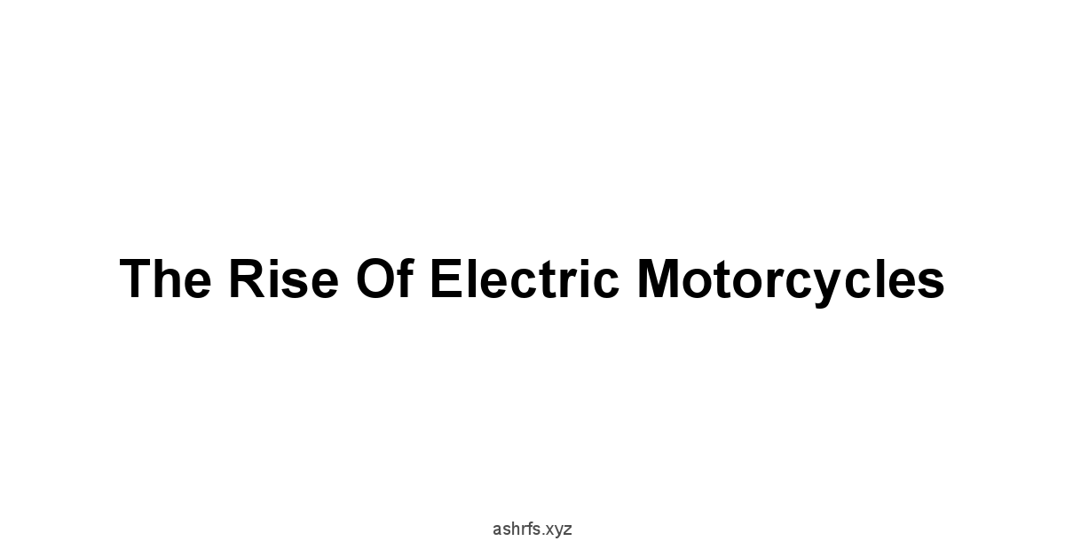 The Rise of Electric Motorcycles