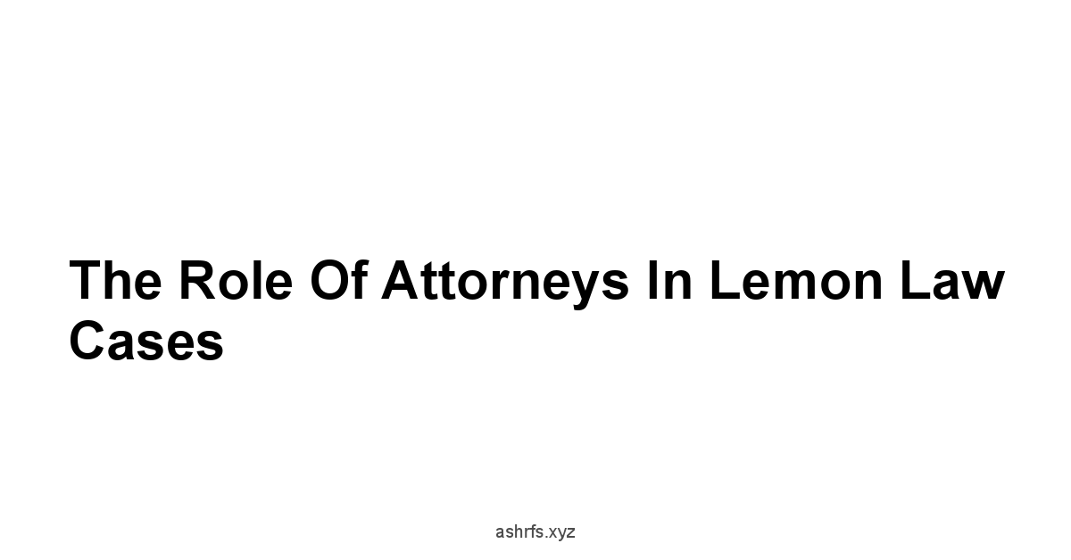 The Role of Attorneys in Lemon Law Cases