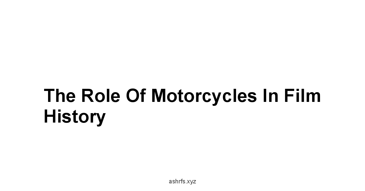 The Role of Motorcycles in Film History