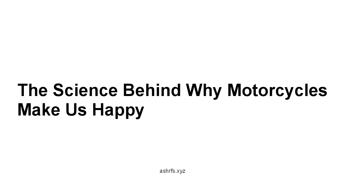 The Science Behind Why Motorcycles Make Us Happy