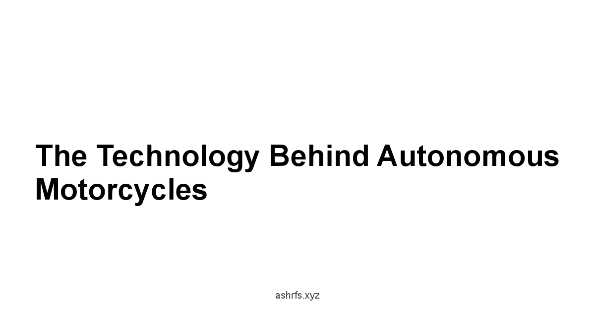 The Technology Behind Autonomous Motorcycles