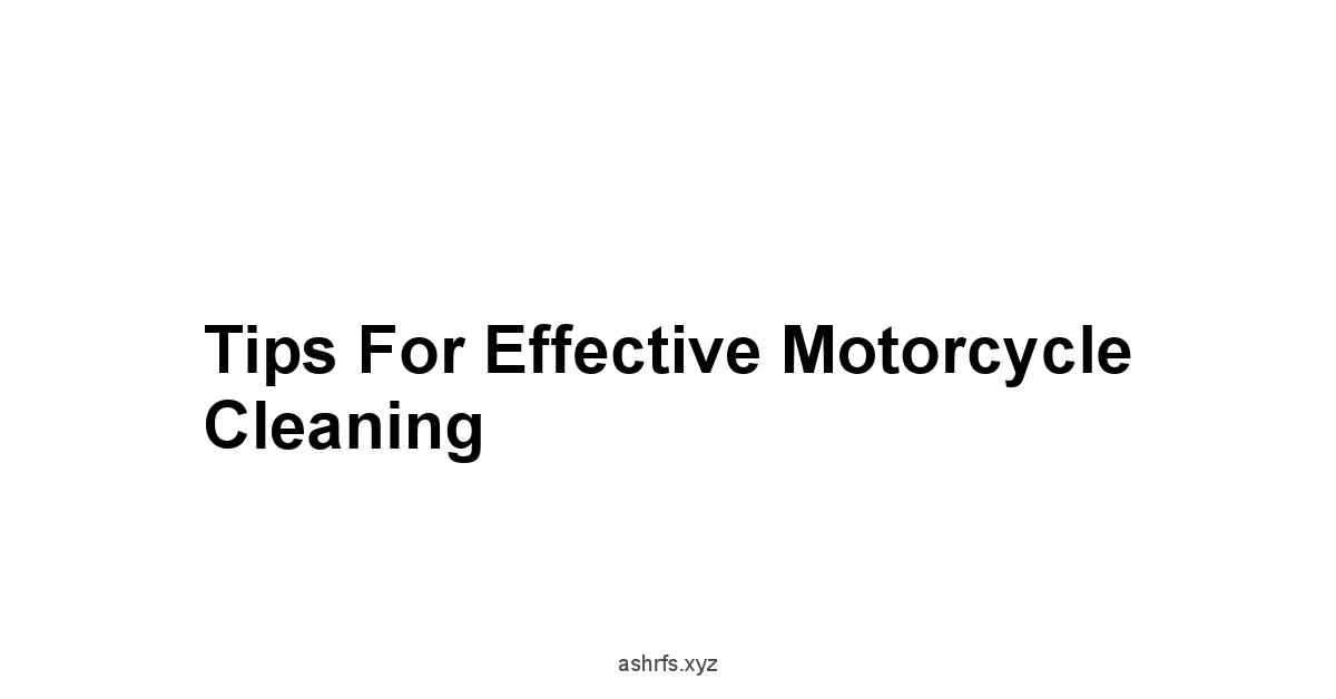 Tips for Effective Motorcycle Cleaning