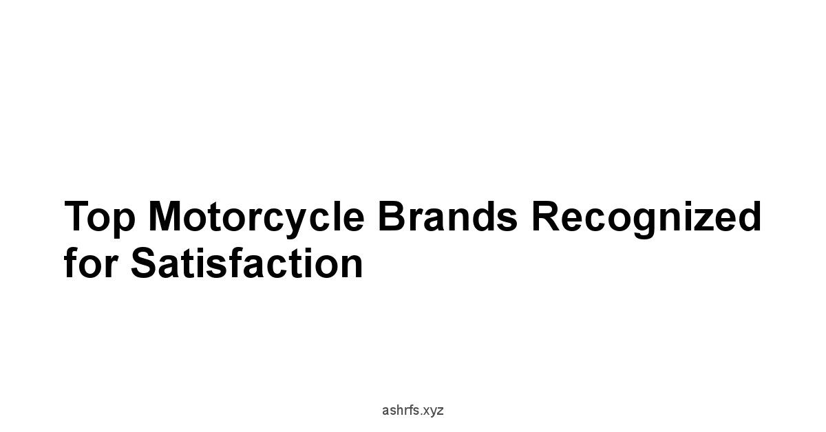 Top Motorcycle Brands Recognized for Satisfaction