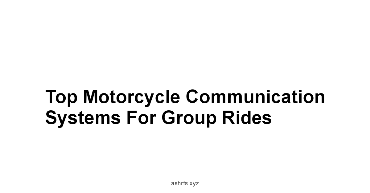 Top Motorcycle Communication Systems for Group Rides