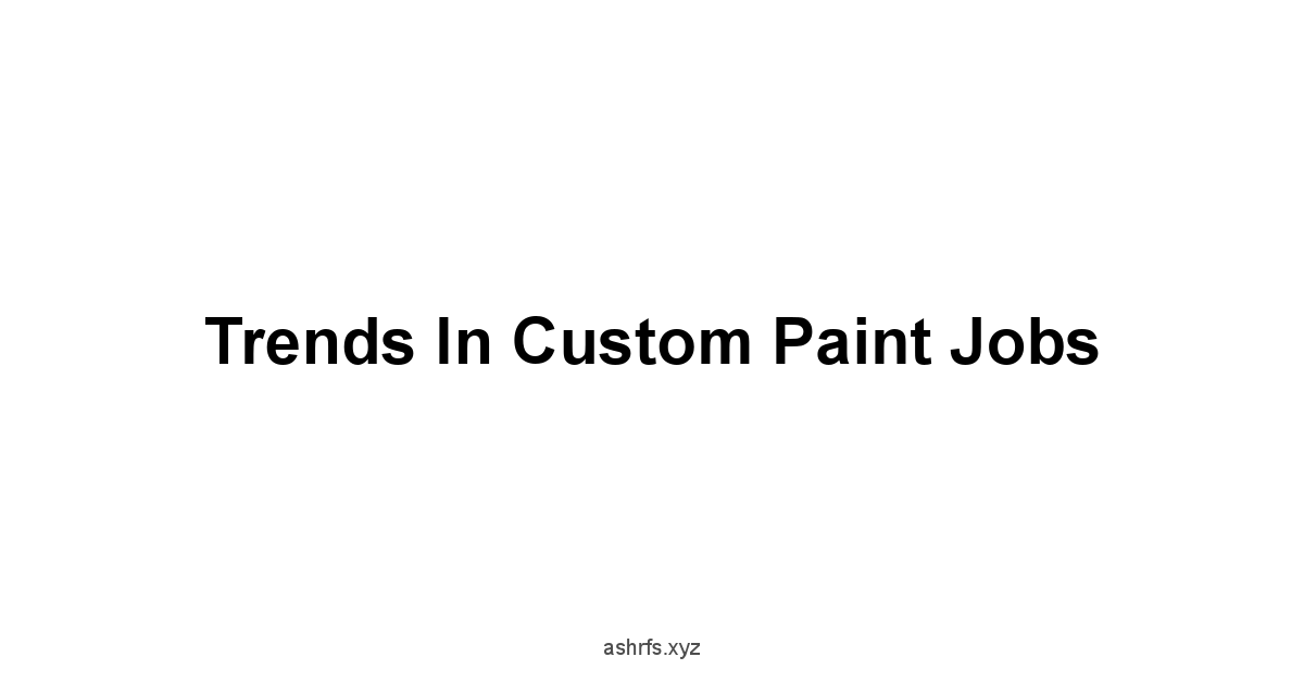 Trends in Custom Paint Jobs