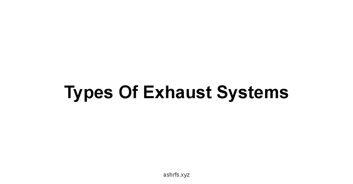 Types of Exhaust Systems