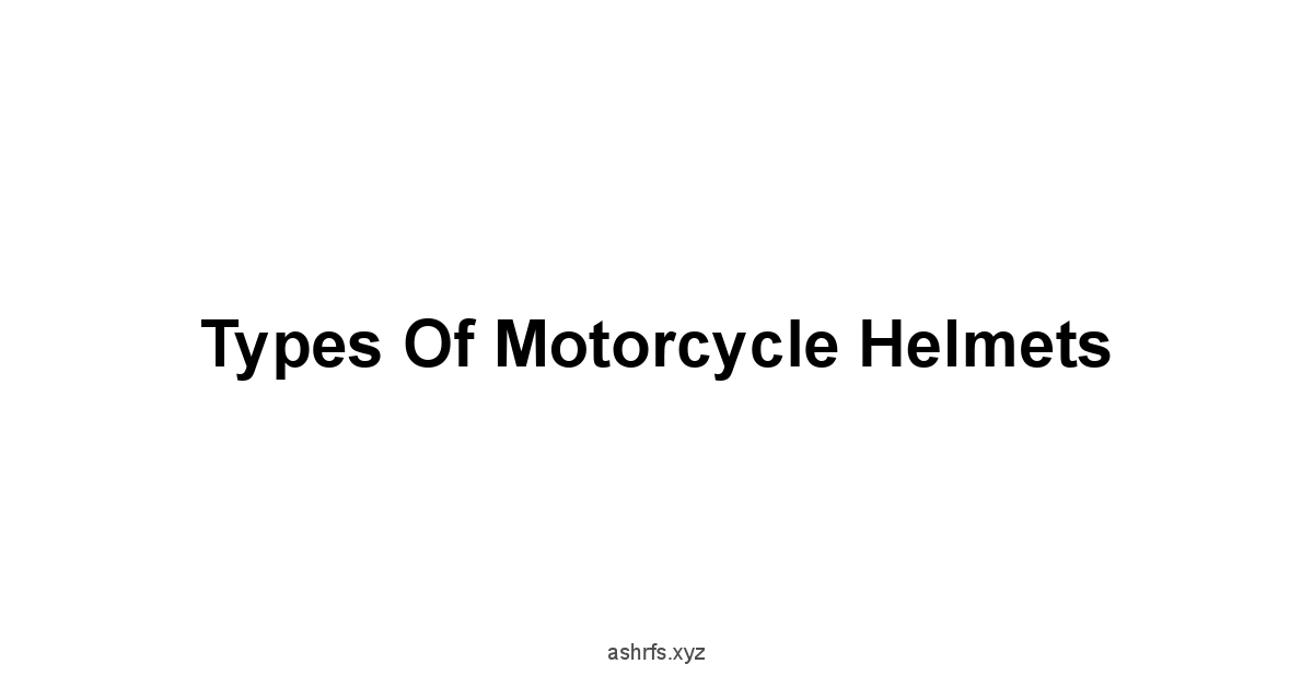 Types of Motorcycle Helmets