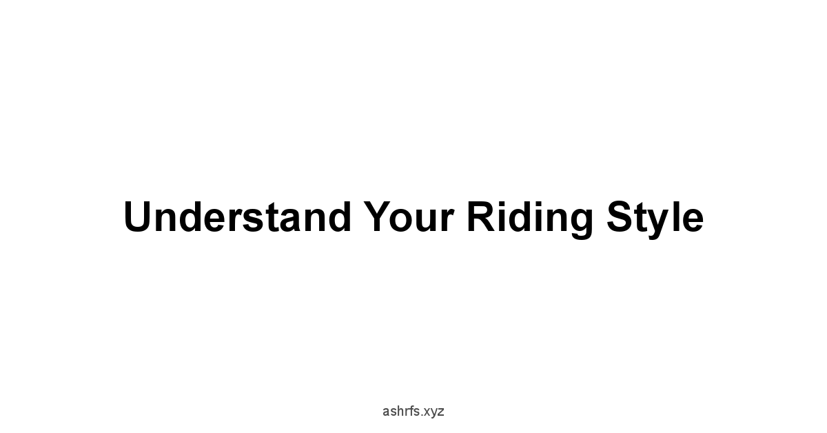 Understand Your Riding Style