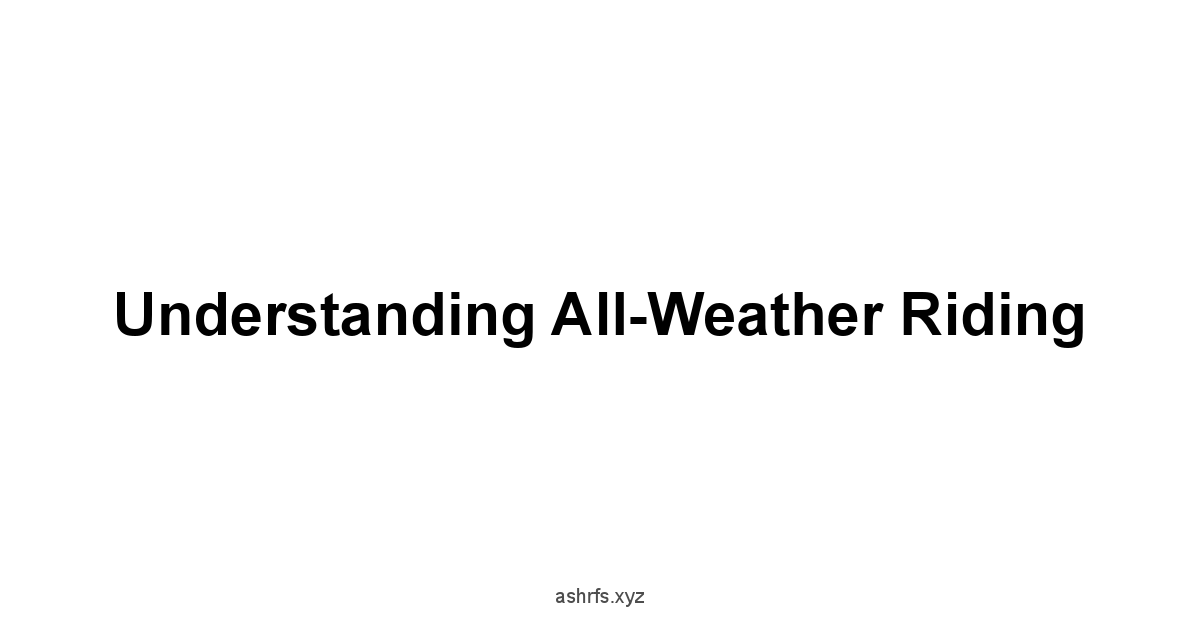 Understanding All-Weather Riding