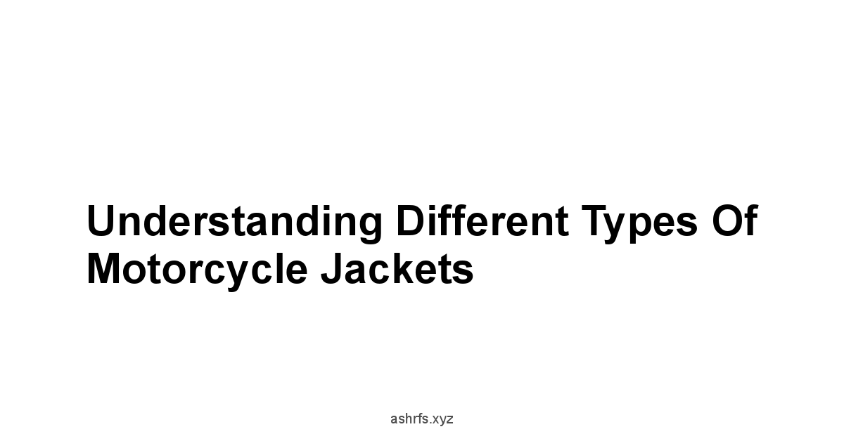 Understanding Different Types of Motorcycle Jackets