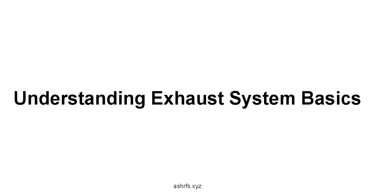 Understanding Exhaust System Basics