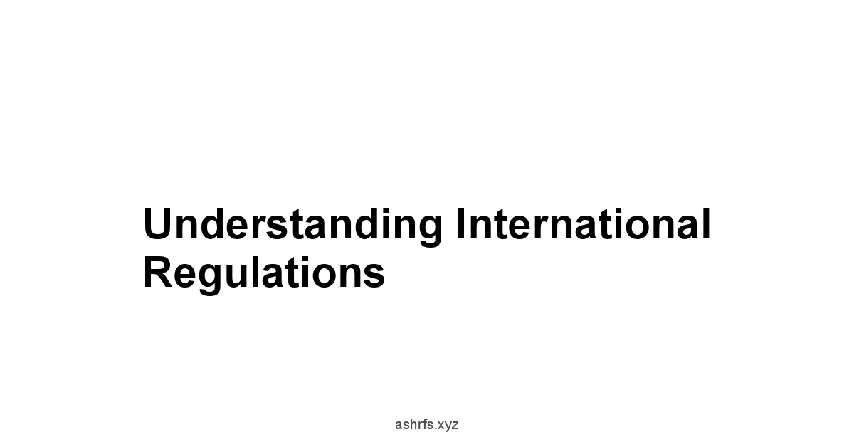 Understanding International Regulations