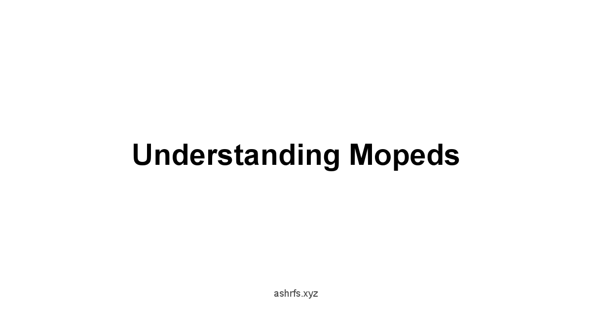 Understanding Mopeds