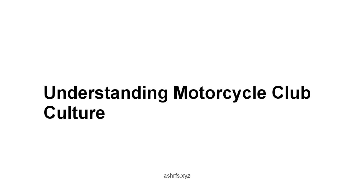 Understanding Motorcycle Club Culture