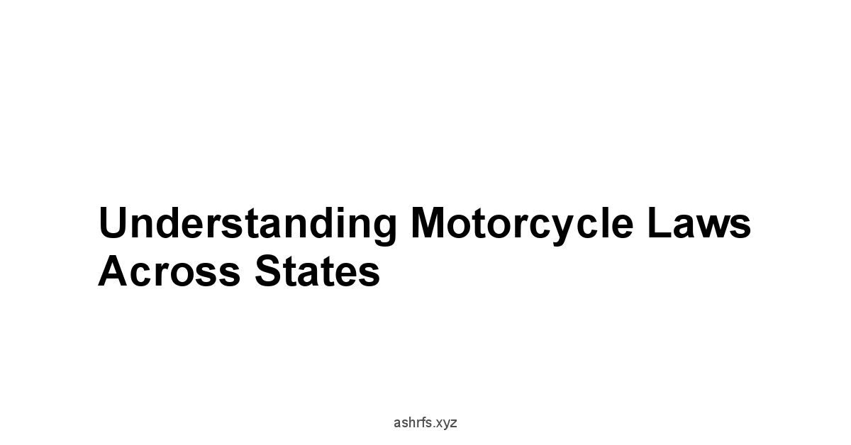 Understanding Motorcycle Laws Across States