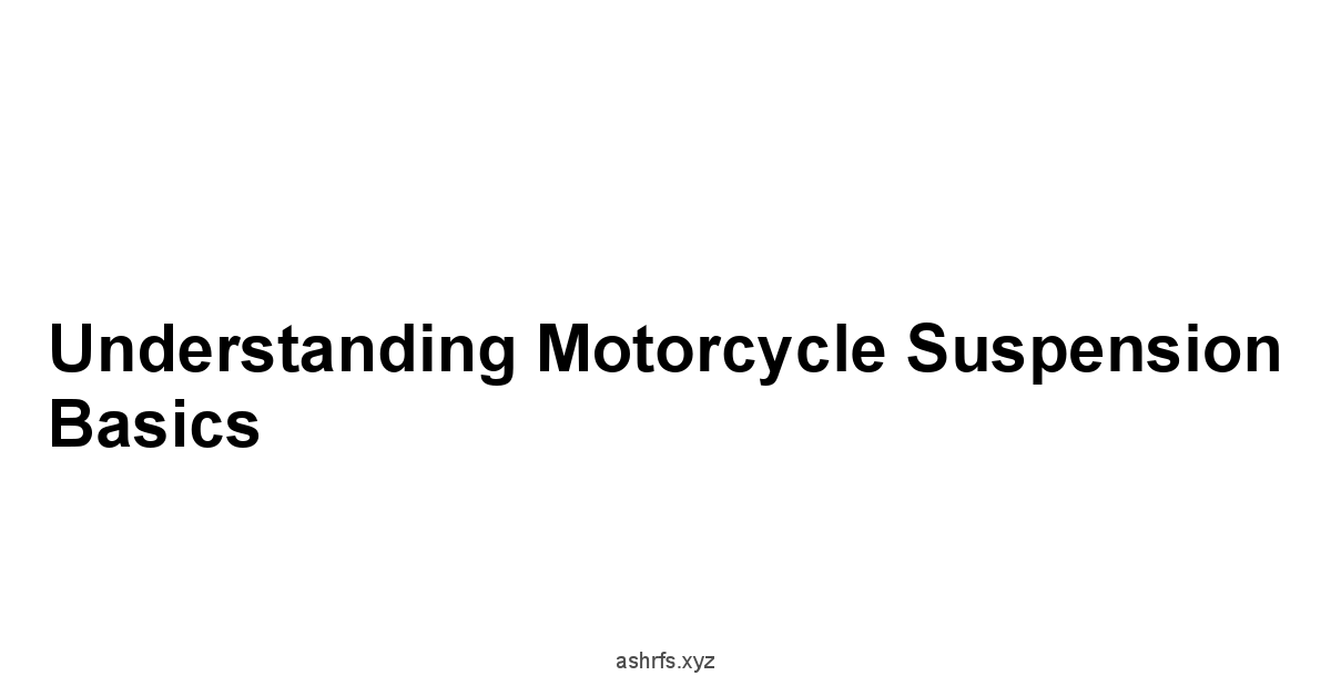 Understanding Motorcycle Suspension Basics