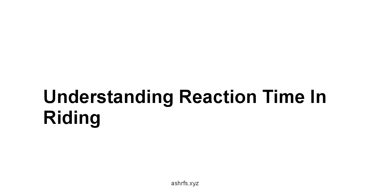 Understanding Reaction Time in Riding