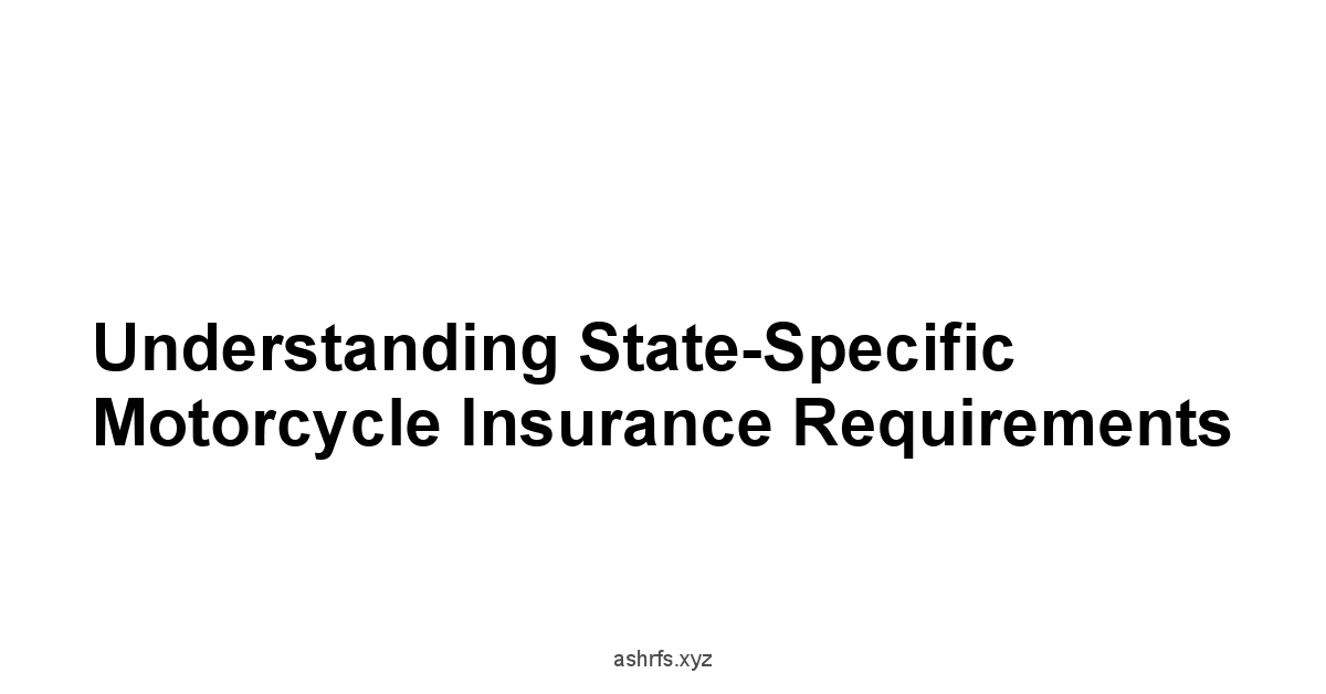 Understanding State-Specific Motorcycle Insurance Requirements