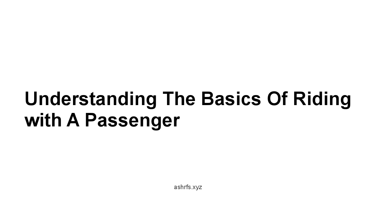 Understanding the Basics of Riding with a Passenger